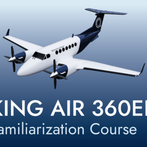 King Air 360ER Familiarization Course
